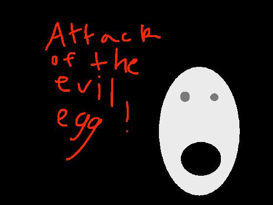 Attack of the evil egg! (animation)