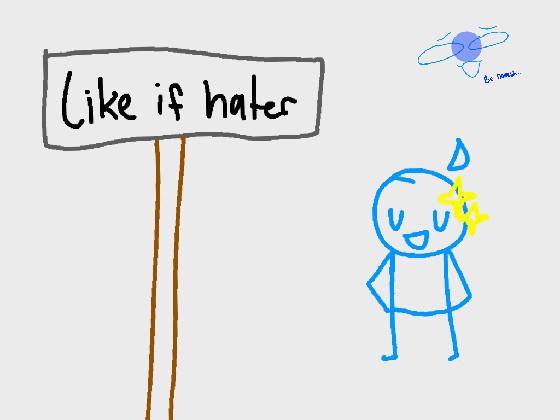 like if ✨hater✨