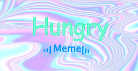 Hungry//Meme(Fake Collab with Yocoaberry)