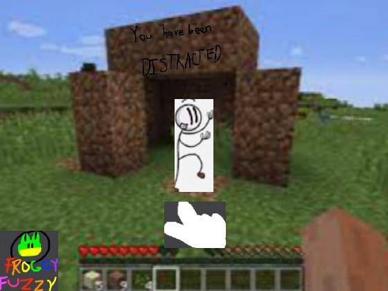 You have been Distracted in Minecraft