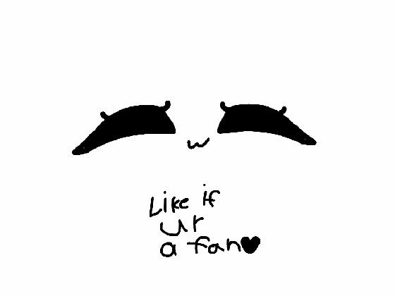 Like if ur a FAN!!!!!