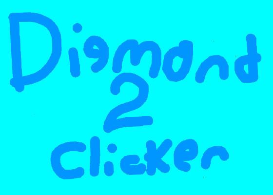 Diamond clicker 2!