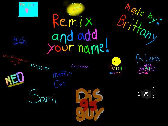 remix and add your name