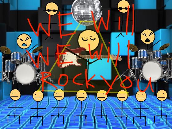 We will rock you by syya 1