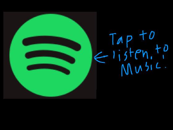 Spotify!- play music  1