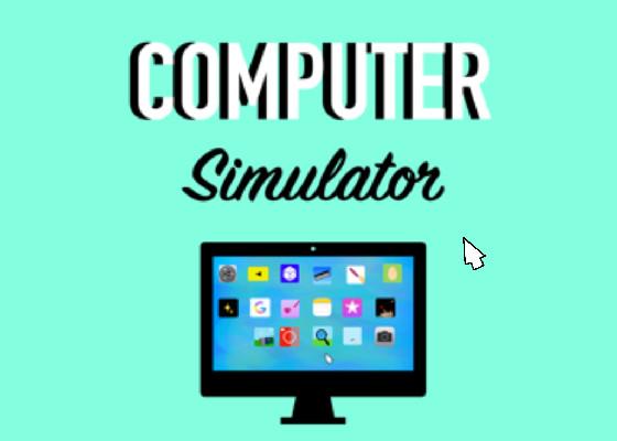 Computer simulator 🖥 1 1