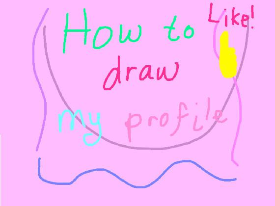 How to draw my profile!!! /DO NOT COPY!/ Thanks!