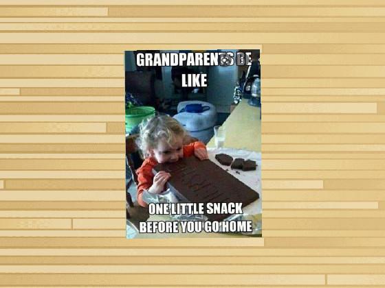 grandparents be like