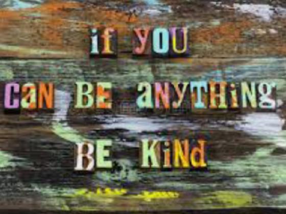 #Be Kind