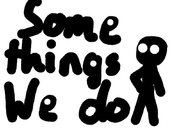 Somethings We Do P/ 2 1