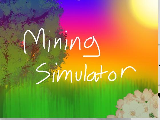 Mining Simulator :)