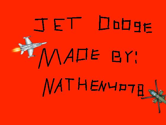 Jet dodge