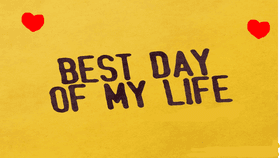 Best Day Of My Life song!