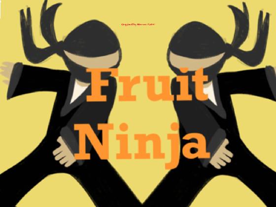 Fruit Ninja 1 1 1