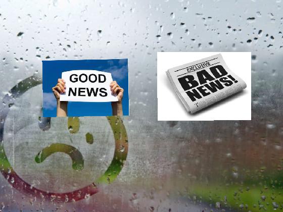 good and bad news?