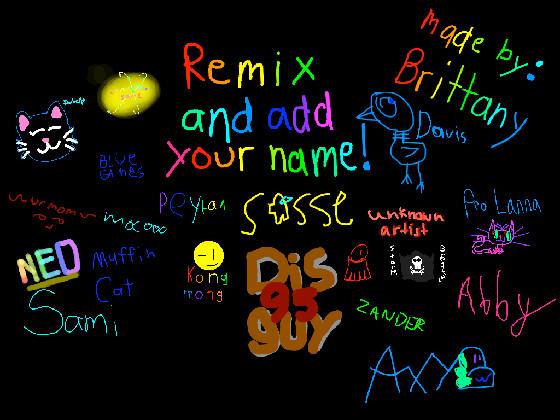 remix and add your name11  1 1 1 1 1 1