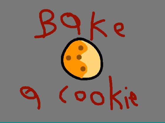 Bake a Cookie
