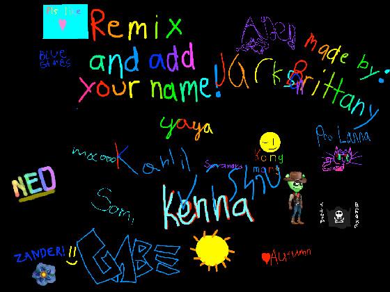 remix add your name i did 1 1 1 1 1 1 1 1 1 1 1  1 1 1