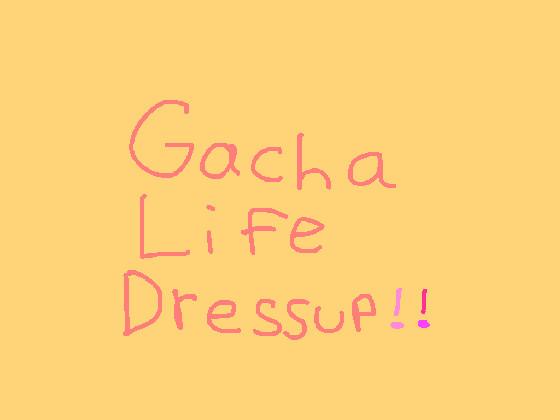 Gacha Life Dressup!💗✨ 1