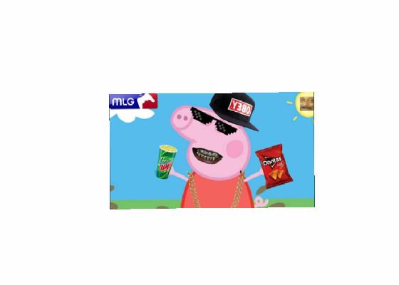 MLG Peppa Pig 1