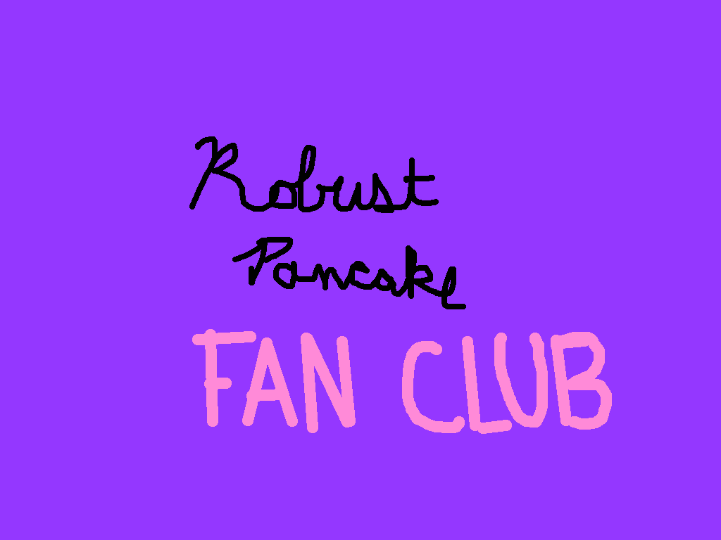Robust Pancake Fan Club! 2