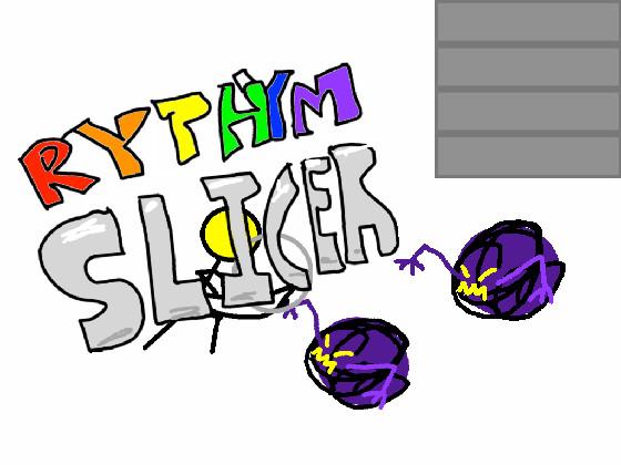 Rythym Slicer(ORIGINAL)