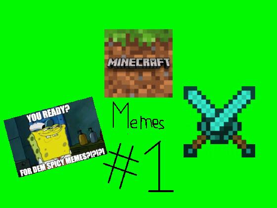 Minecraft Memes #1 1 1 1