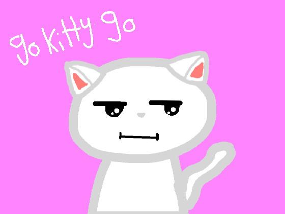 Go kitty Go Meme