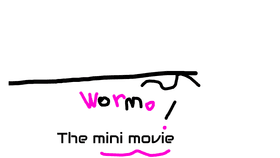 Wormo the mini movie (MINI VERSOIN)