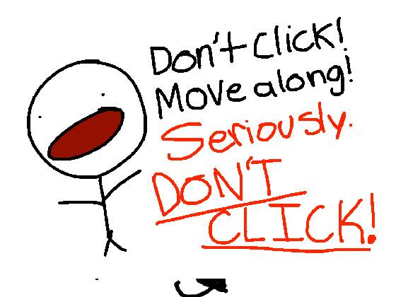 DON’T CLICK 1 1 1 1