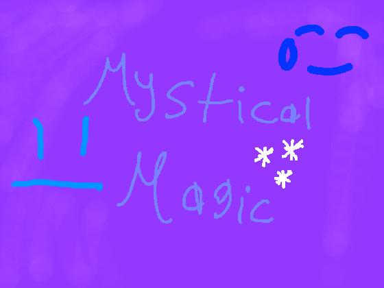 Re: Mystical Magic 1