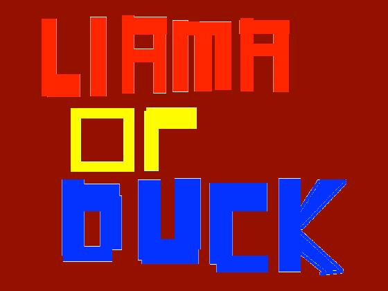 Llama or Duck?  1