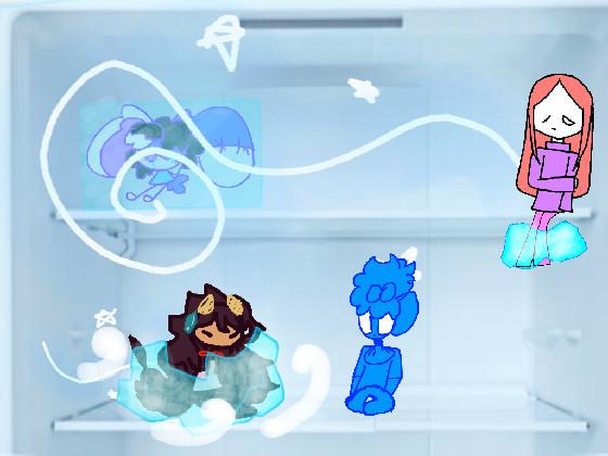 add your oc in a freezer!  1