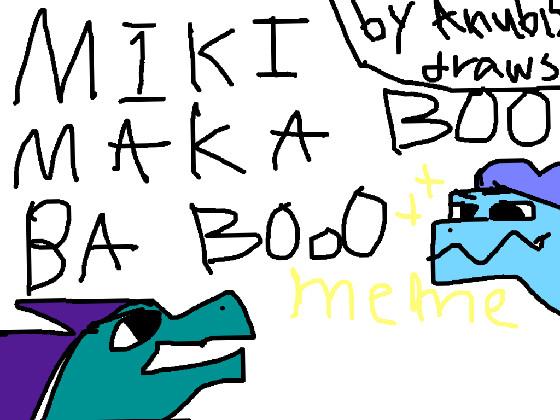 -meme- Miki Maka Boo Ba BOoO