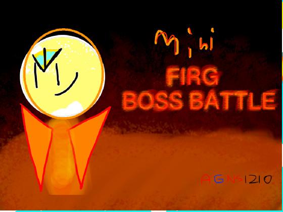 mini firg Boss (fixed)