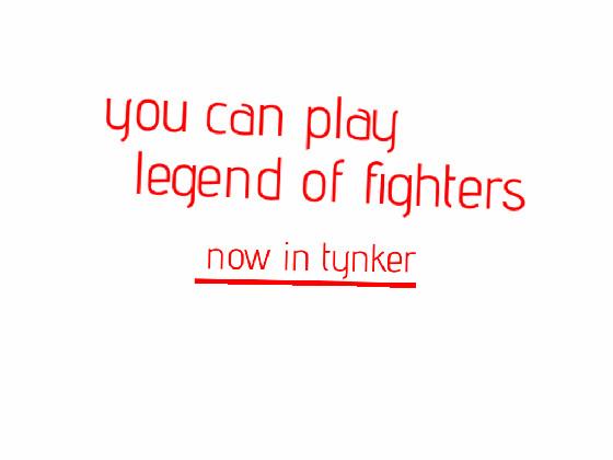 you can play legend of fighter now
