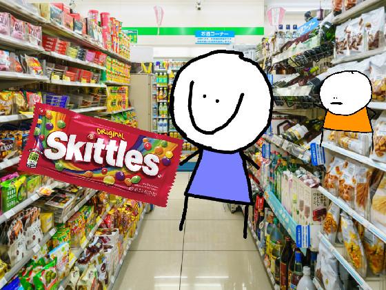 i want some skittles… 1 1 1