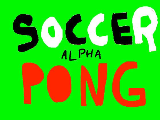 Soccer Pong ALPHA 1