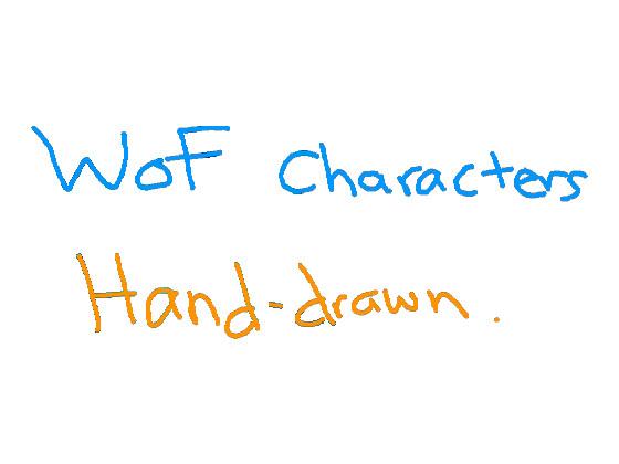 WoF characters- NO COPIES