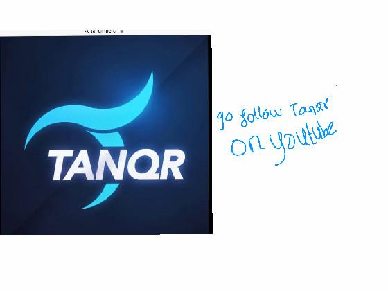 go follow tanqr on youtube 