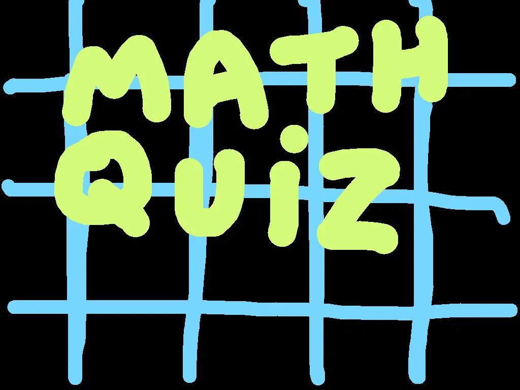 Math Quiz!