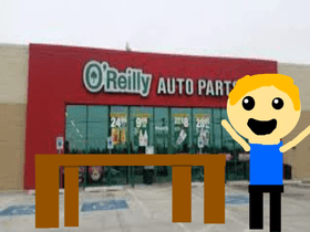O’ Reilly’s Auto Parts Oh No Our Table It’s Broken 