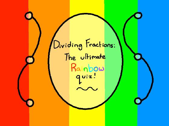 Dividing Fractions Quiz!