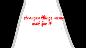 Stranger Things//Meme