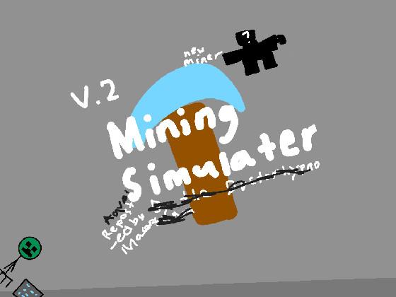 Mining Simulator 1 reposted by Mason