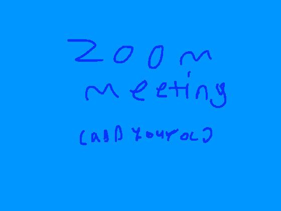 zoom meeting (add your oc)