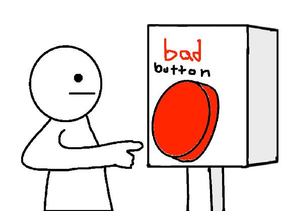 bad button