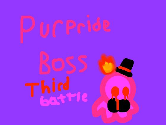Purpride Boss Third Phase