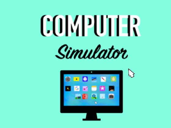 Computer simulator 🖥 1 1