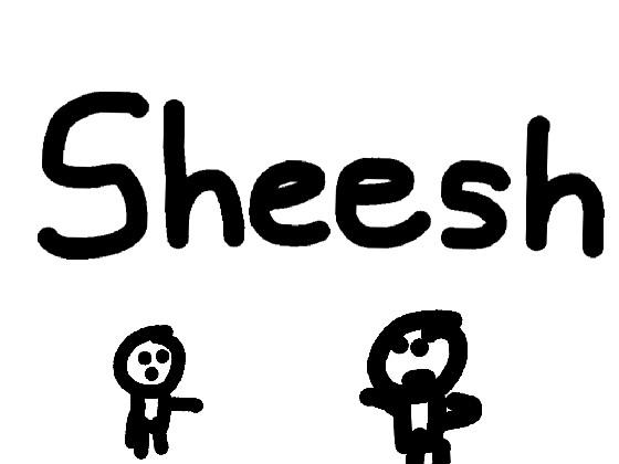 SHEEEEEESH Fixed 1